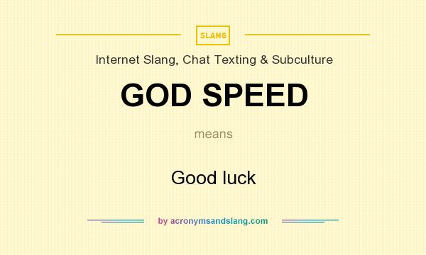 What Does Godspeed Mean In Slang Slanguide Com